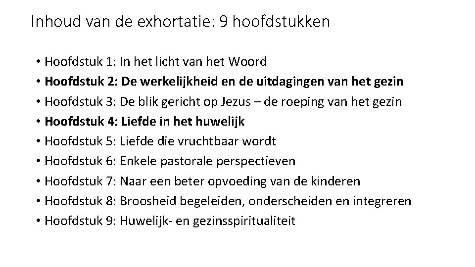 Inhoud van de exhortatie: 9 hoofdstukken • Hoofdstuk 1: In het licht van het