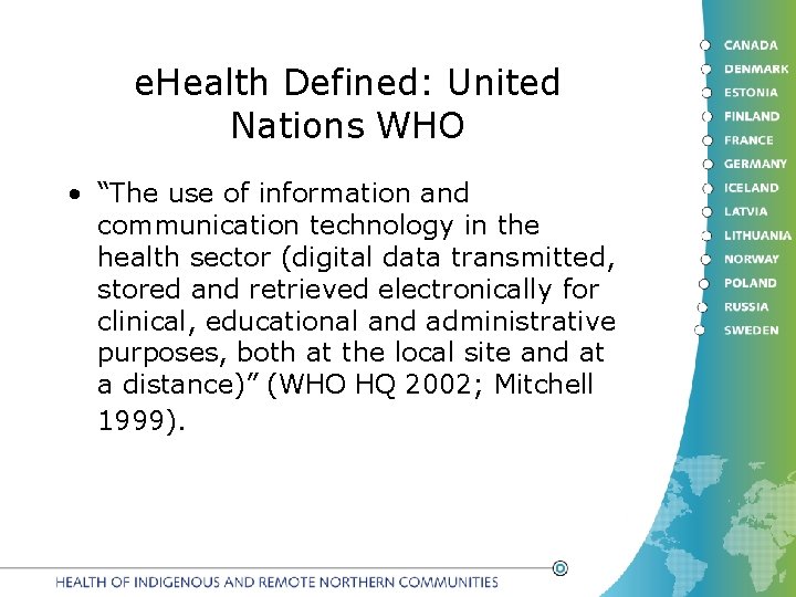 e. Health Defined: United Nations WHO • “The use of information and communication technology