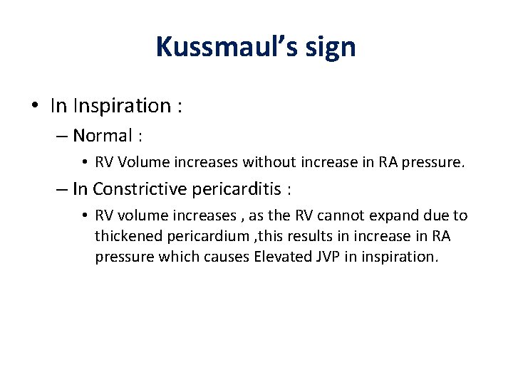 Kussmaul’s sign • In Inspiration : – Normal : • RV Volume increases without