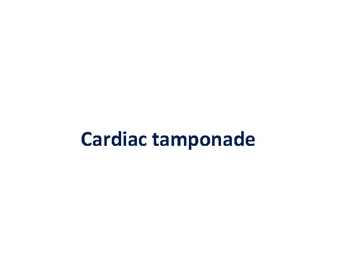 Cardiac tamponade Cardiac tamponade