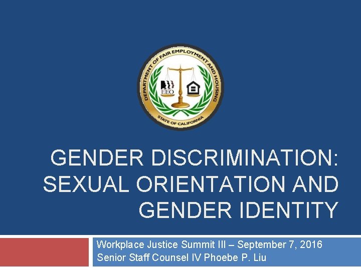 GENDER DISCRIMINATION SEXUAL ORIENTATION AND GENDER IDENTITY Workplace