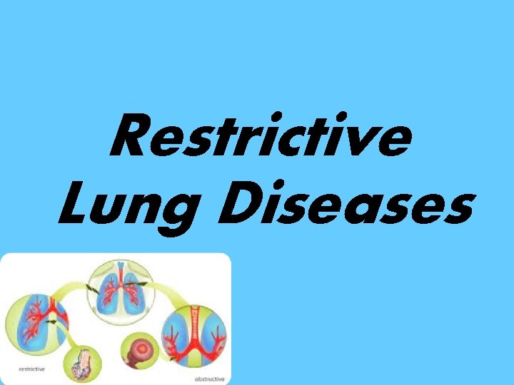 Restrictive Lung Diseases 