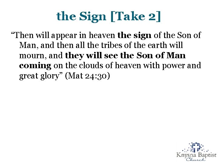 the Sign [Take 2] “Then will appear in heaven the sign of the Son