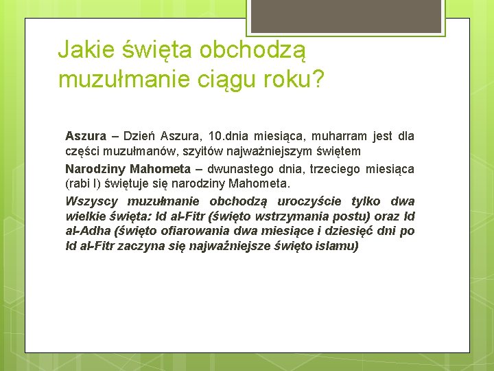 Jakie święta obchodzą muzułmanie ciągu roku? Aszura – Dzień Aszura, 10. dnia miesiąca, muharram