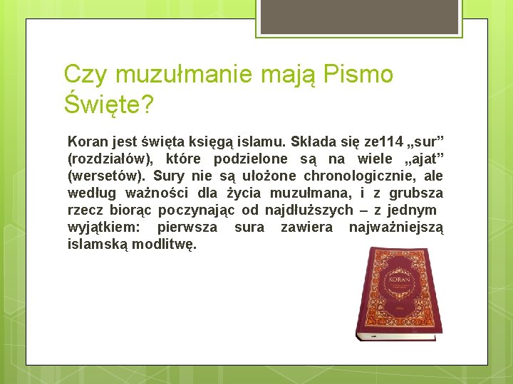 Czy muzułmanie mają Pismo Święte? Koran jest święta księgą islamu. Składa się ze 114