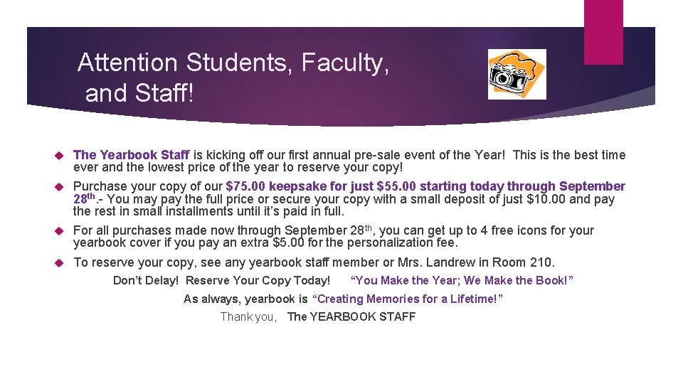 Attention Students, Faculty, and Staff! The Yearbook Staff is kicking off our first annual