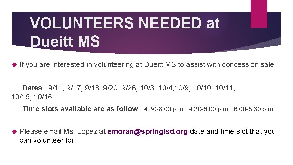 VOLUNTEERS NEEDED at Dueitt MS If you are interested in volunteering at Dueitt MS