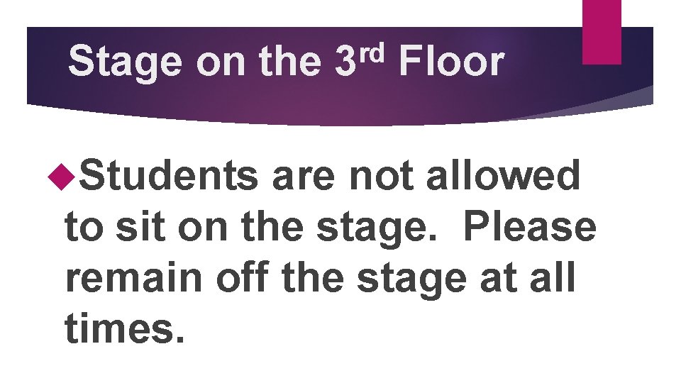 Stage on the Students rd 3 Floor are not allowed to sit on the