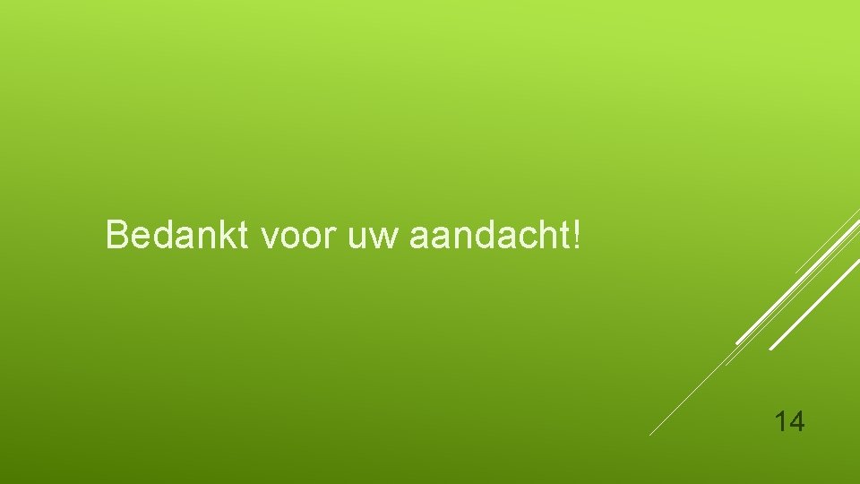 Bedankt voor uw aandacht! 14 