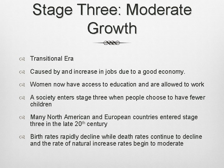 Stage Three: Moderate Growth Transitional Era Caused by and increase in jobs due to