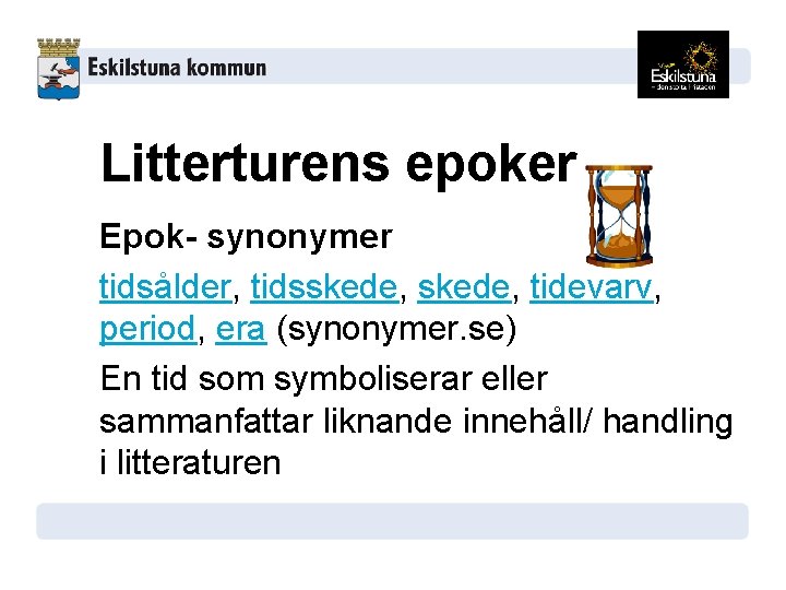 Litterturens epoker Epok- synonymer tidsålder, tidsskede, tidevarv, period, era (synonymer. se) En tid som Litterturens epoker Epok- synonymer tidsålder, tidsskede, tidevarv, period, era (synonymer. se) En tid som