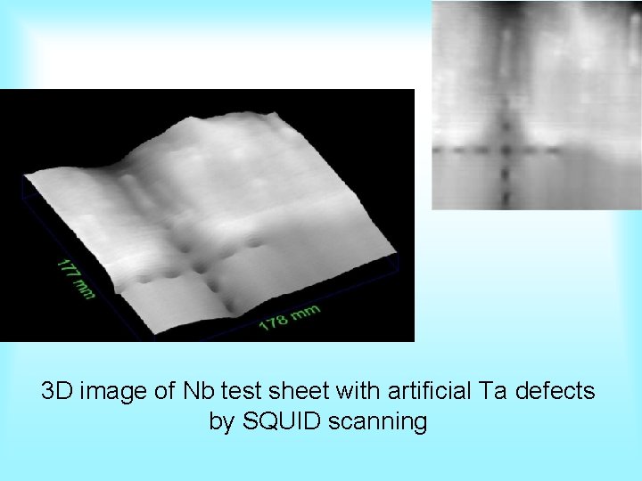 3 D image of Nb test sheet with artificial Ta defects by SQUID scanning