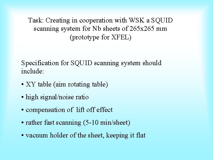 Task: Creating in cooperation with WSK a SQUID scanning system for Nb sheets of