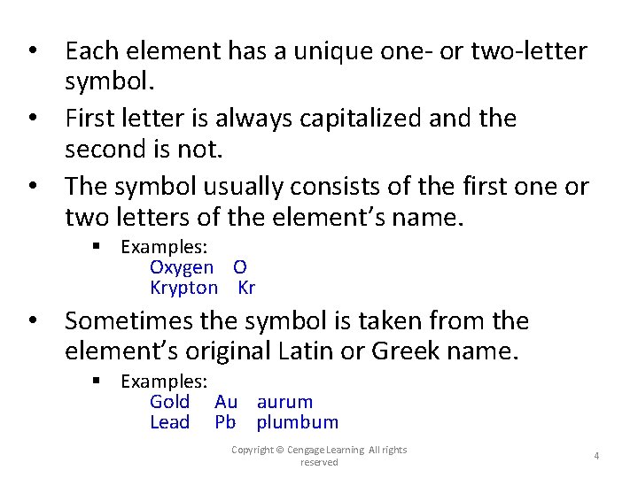  • Each element has a unique one- or two-letter symbol. • First letter
