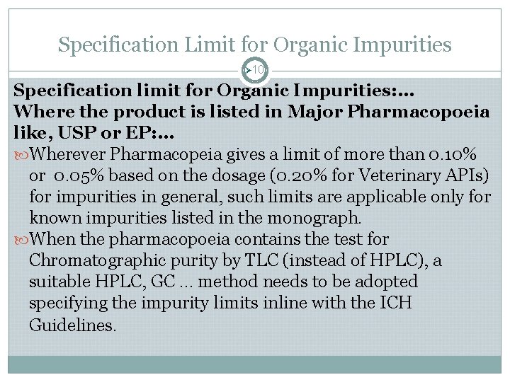 Specification Limit for Organic Impurities Ø 10 Specification limit for Organic Impurities: … Where Specification Limit for Organic Impurities Ø 10 Specification limit for Organic Impurities: … Where