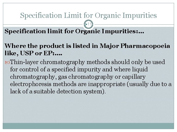 Specification Limit for Organic Impurities Ø 11 Specification limit for Organic Impurities: … Where Specification Limit for Organic Impurities Ø 11 Specification limit for Organic Impurities: … Where