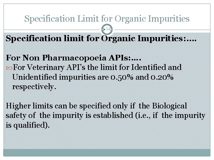 Specification Limit for Organic Impurities Ø 14 Specification limit for Organic Impurities: …. For Specification Limit for Organic Impurities Ø 14 Specification limit for Organic Impurities: …. For