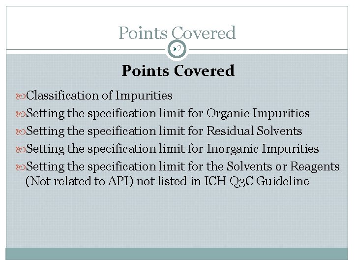 Points Covered Ø 2 Points Covered Classification of Impurities Setting the specification limit for Points Covered Ø 2 Points Covered Classification of Impurities Setting the specification limit for