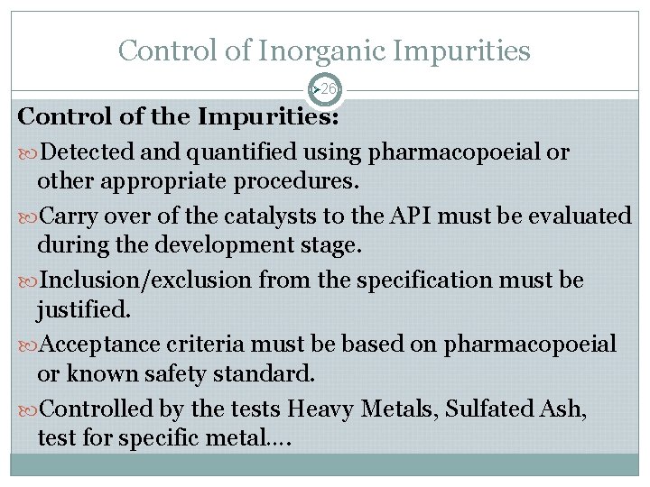 Control of Inorganic Impurities Ø 26 Control of the Impurities: Detected and quantified using Control of Inorganic Impurities Ø 26 Control of the Impurities: Detected and quantified using