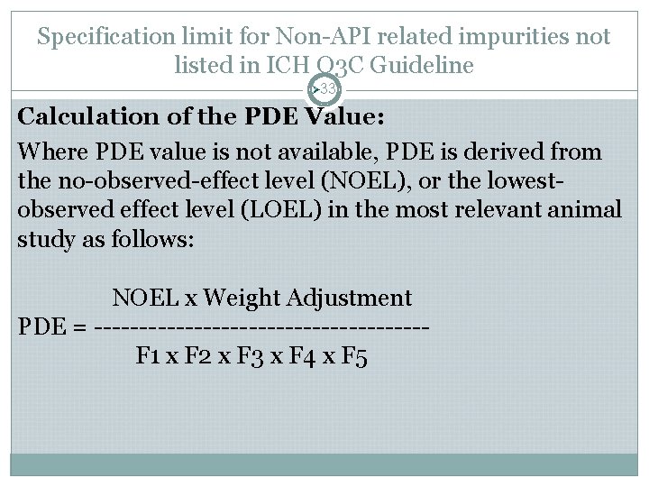 Specification limit for Non-API related impurities not listed in ICH Q 3 C Guideline Specification limit for Non-API related impurities not listed in ICH Q 3 C Guideline