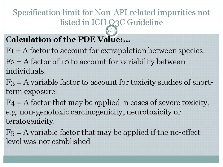 Specification limit for Non-API related impurities not listed in ICH Q 3 C Guideline Specification limit for Non-API related impurities not listed in ICH Q 3 C Guideline