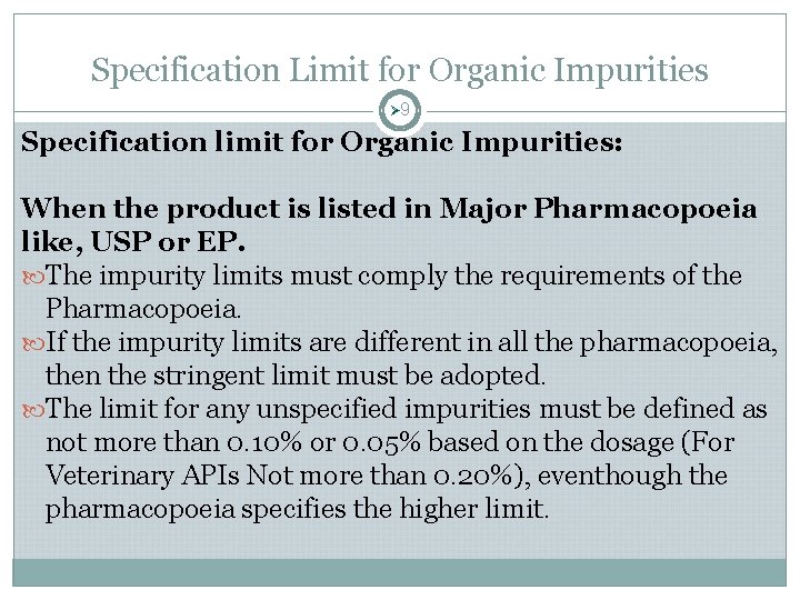 Specification Limit for Organic Impurities Ø 9 Specification limit for Organic Impurities: When the Specification Limit for Organic Impurities Ø 9 Specification limit for Organic Impurities: When the