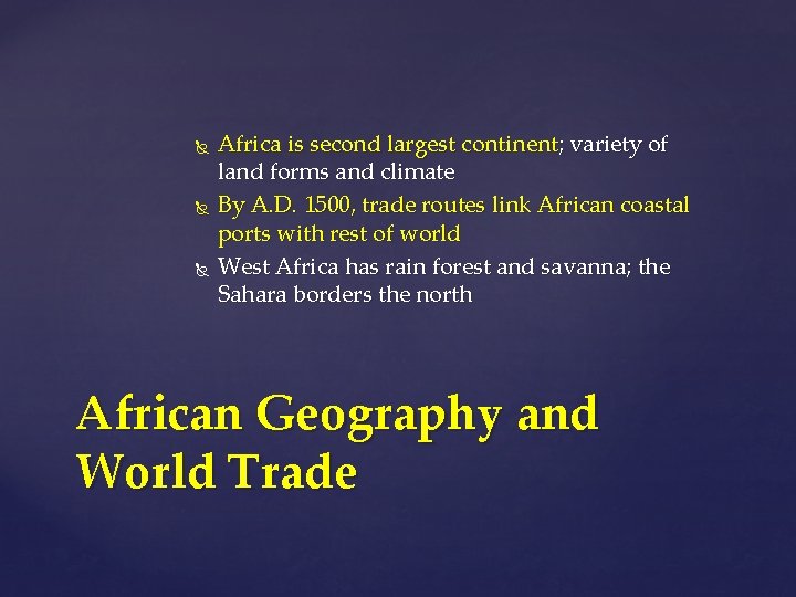  Africa is second largest continent; variety of land forms and climate By A.