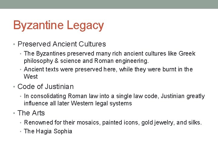 Byzantine Legacy • Preserved Ancient Cultures • The Byzantines preserved many rich ancient cultures