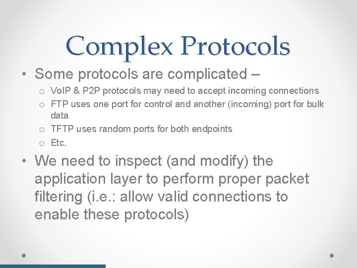 Complex Protocols • Some protocols are complicated – o Vo. IP & P 2 Complex Protocols • Some protocols are complicated – o Vo. IP & P 2