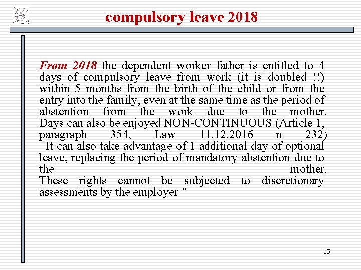 compulsory leave 2018 From 2018 the dependent worker father is entitled to 4 days