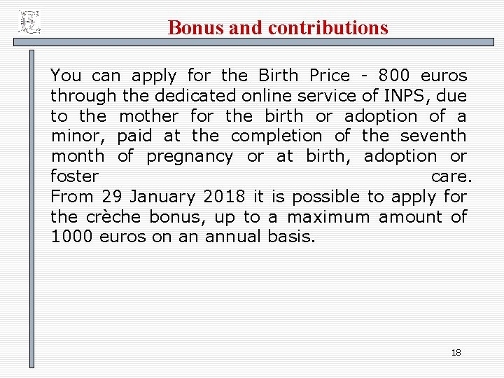 Bonus and contributions You can apply for the Birth Price - 800 euros through