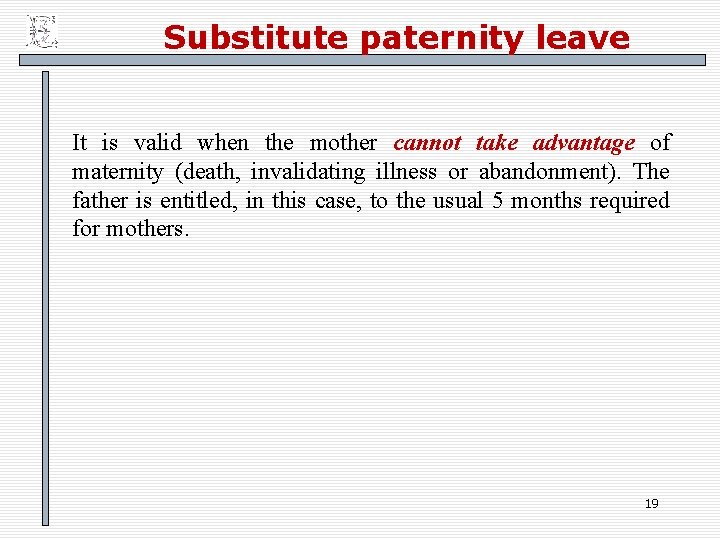 Substitute paternity leave It is valid when the mother cannot take advantage of maternity