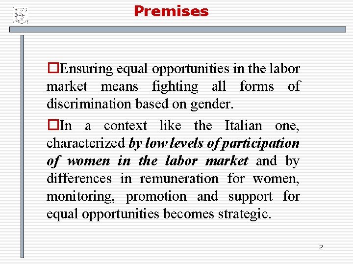 Premises o. Ensuring equal opportunities in the labor market means fighting all forms of