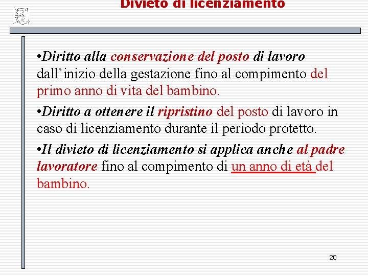 Divieto di licenziamento • Diritto alla conservazione del posto di lavoro dall’inizio della gestazione