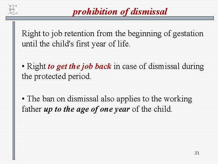 prohibition of dismissal Right to job retention from the beginning of gestation until the