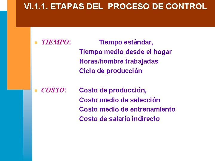 VI. 1. 1. ETAPAS DEL PROCESO DE CONTROL n TIEMPO: Tiempo estándar, Tiempo medio