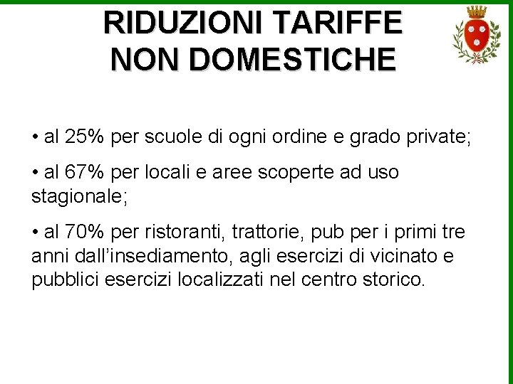 RIDUZIONI TARIFFE NON DOMESTICHE • al 25% per scuole di ogni ordine e grado