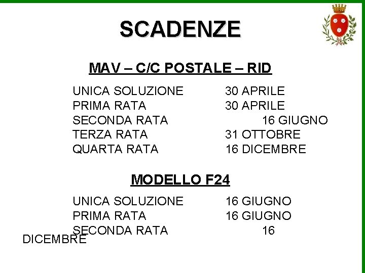 SCADENZE MAV – C/C POSTALE – RID UNICA SOLUZIONE PRIMA RATA SECONDA RATA TERZA