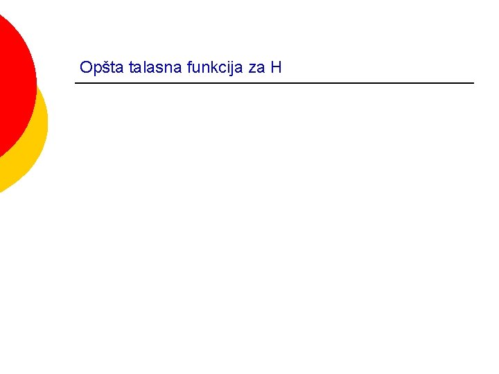 Opšta talasna funkcija za H 