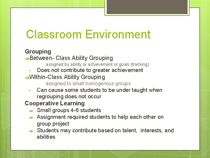 Classroom Environment Grouping Between- Class Ability Grouping assigned by ability or achievement or goals