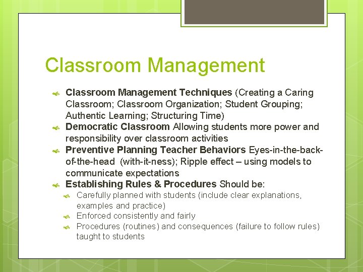 Classroom Management Techniques (Creating a Caring Classroom; Classroom Organization; Student Grouping; Authentic Learning; Structuring