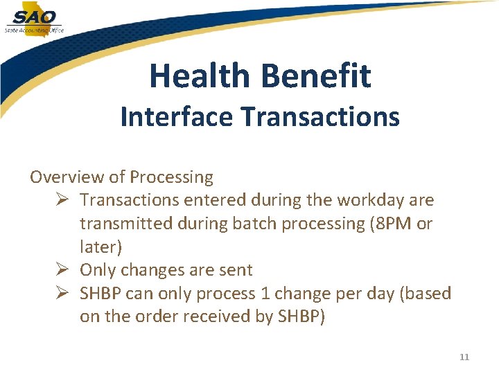 Health Benefit Interface Transactions Overview of Processing Ø Transactions entered during the workday are