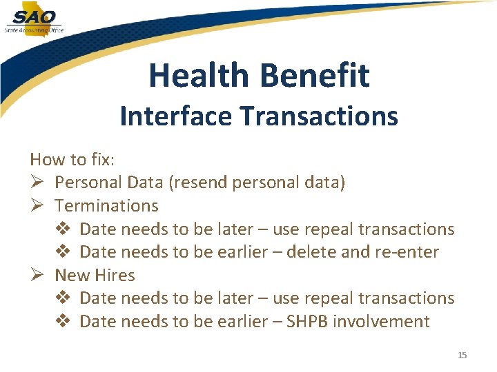 Health Benefit Interface Transactions How to fix: Ø Personal Data (resend personal data) Ø