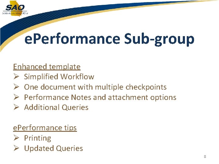 e. Performance Sub-group Enhanced template Ø Simplified Workflow Ø One document with multiple checkpoints