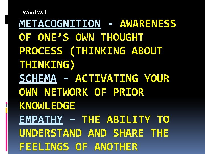 Word Wall METACOGNITION - AWARENESS OF ONE’S OWN THOUGHT PROCESS (THINKING ABOUT THINKING) SCHEMA