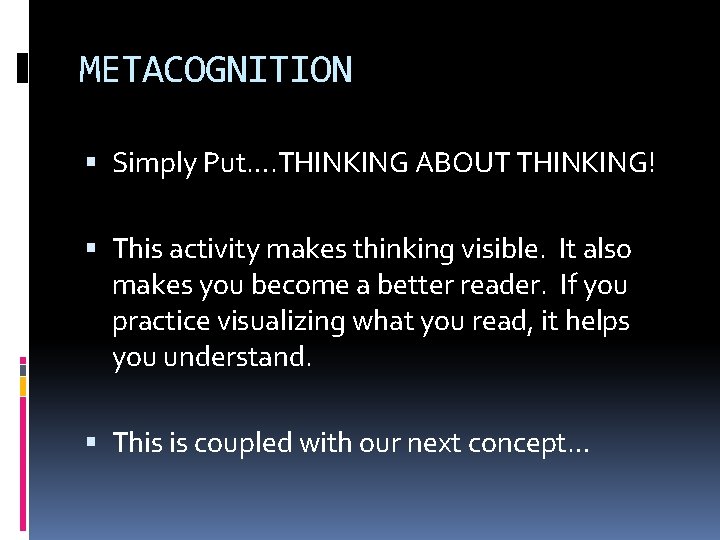 METACOGNITION Simply Put…. THINKING ABOUT THINKING! This activity makes thinking visible. It also makes