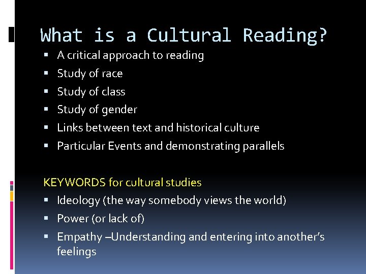 What is a Cultural Reading? A critical approach to reading Study of race Study