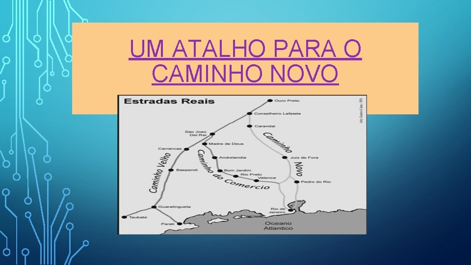 UM ATALHO PARA O CAMINHO NOVO 