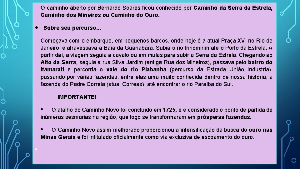 O caminho aberto por Bernardo Soares ficou conhecido por Caminho da Serra da Estrela,