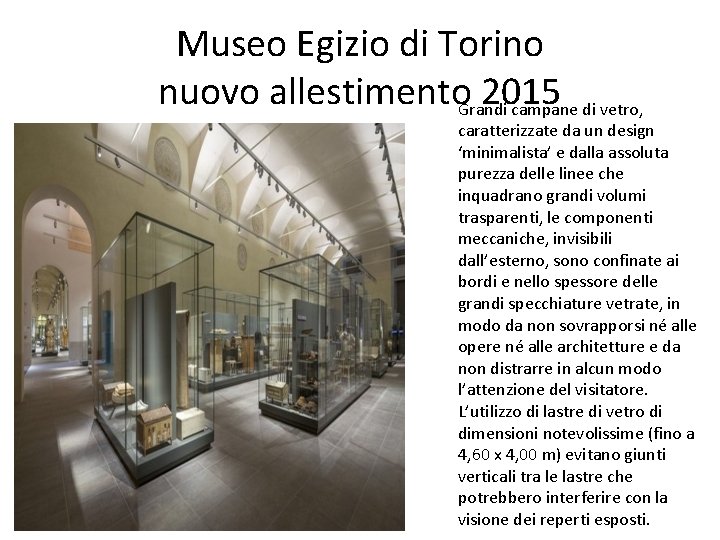 Museo Egizio di Torino nuovo allestimento. Grandi 2015 campane di vetro, caratterizzate da un